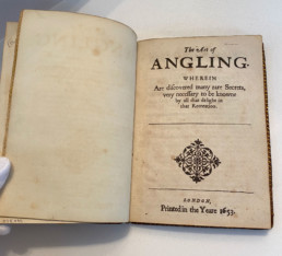 The Art of Angling. Wherein are discovered many rare secrets, very necessary to be knowne by all that delight in that recreation. London, printed in the year 1653.